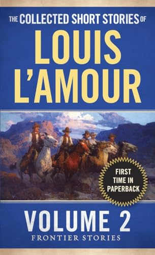 The Collected Short Stories of Louis L'Amour, Volume 2: Frontier Stories - 7079