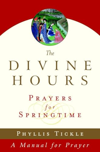 The Divine Hours (Volume Three): Prayers for Springtime: A Manual for Prayer - 3225