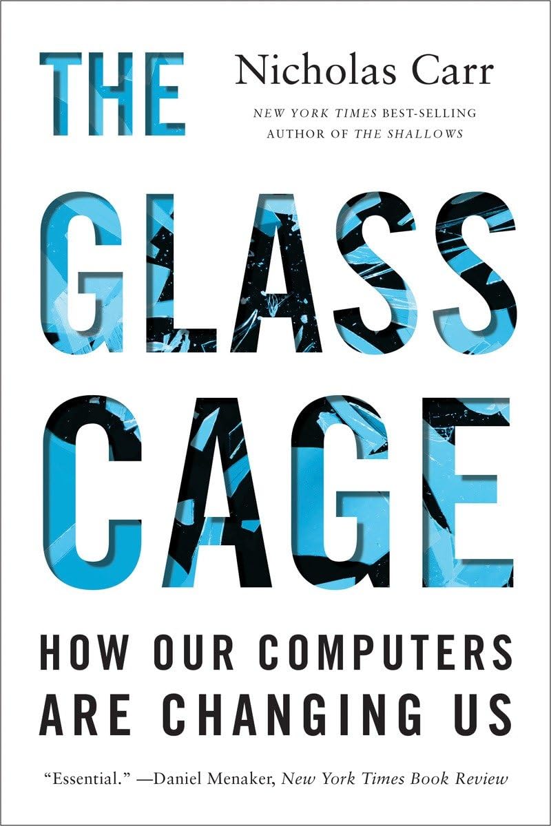 The Glass Cage: How Our Computers Are Changing Us - 147