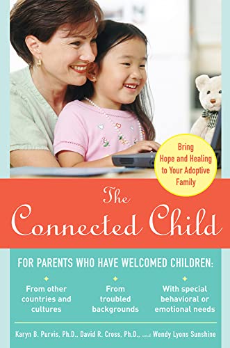 The Connected Child: Bring Hope and Healing to Your Adoptive Family - 9362