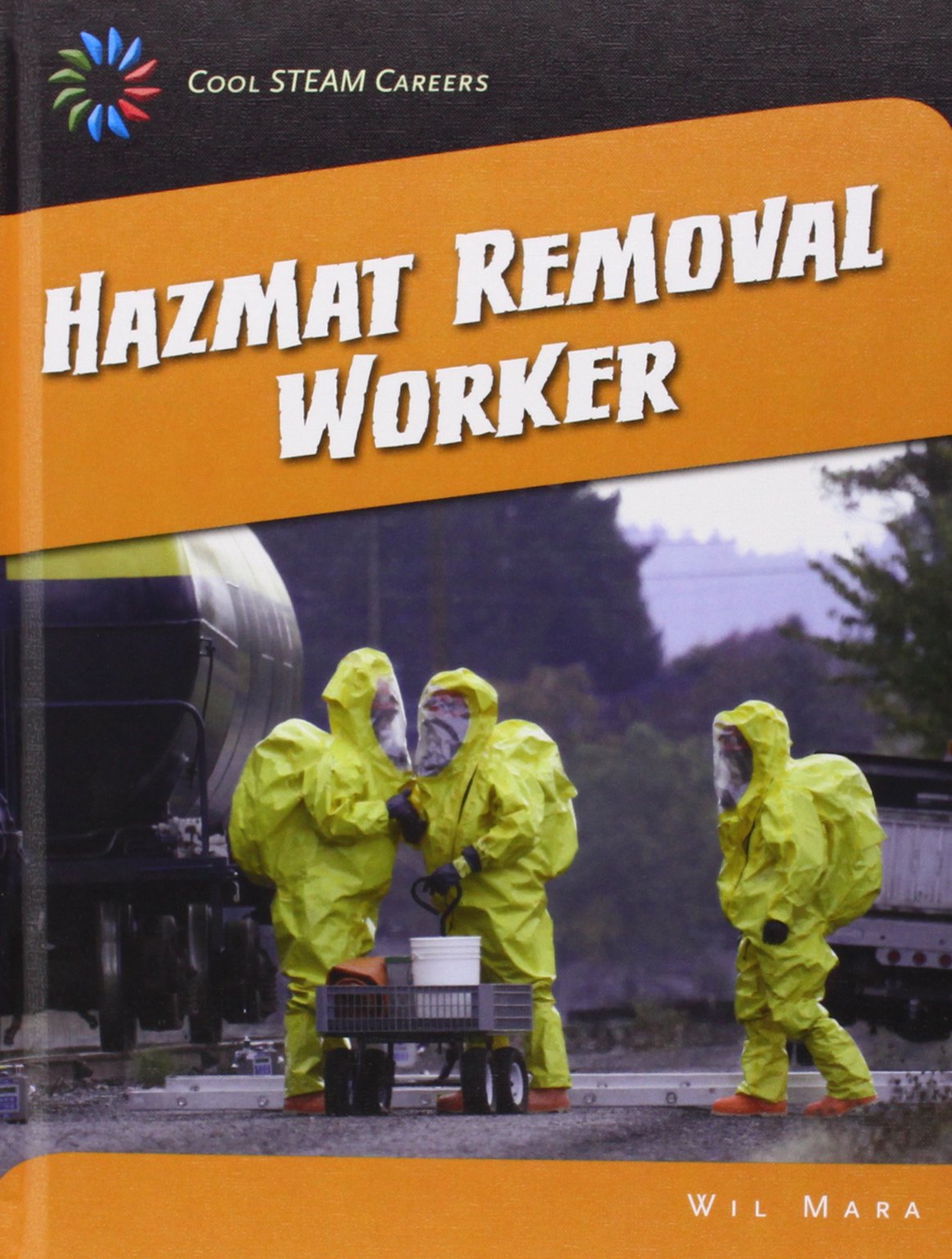 Hazmat Removal Worker (21st Century Skills Library: Cool Steam Careers)