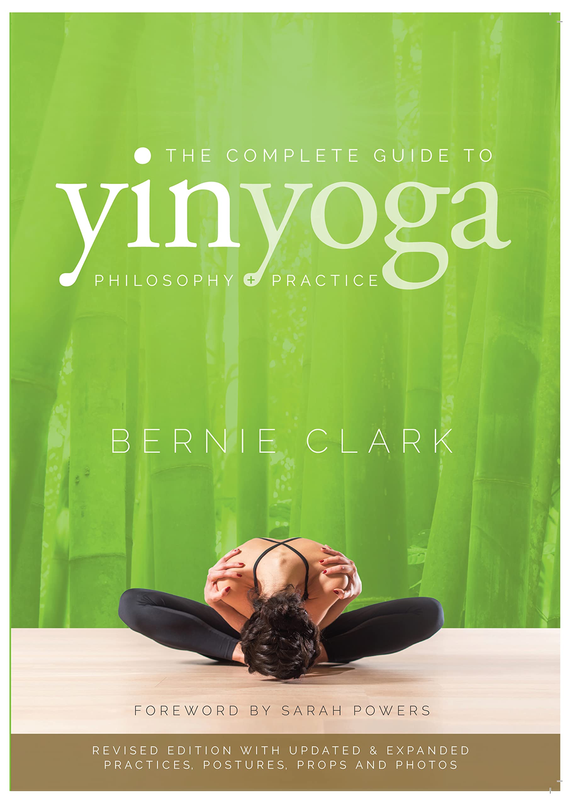 The Complete Guide to Yin Yoga: The Philosophy and Practice of Yin Yoga - 8210