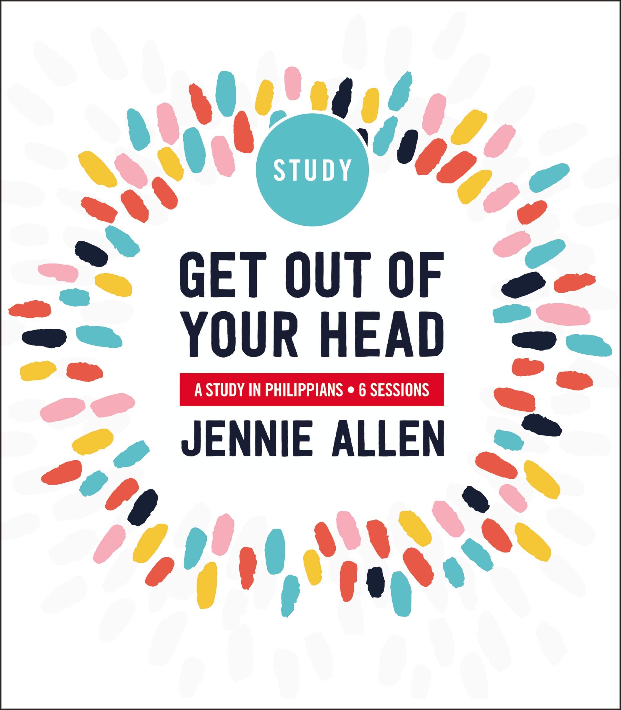 Get Out of Your Head Study Guide: A Study in Philippians - 9456