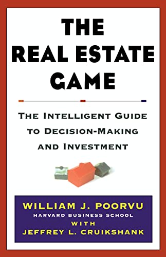 The Real Estate Game: The Intelligent Guide To Decisionmaking And Investment