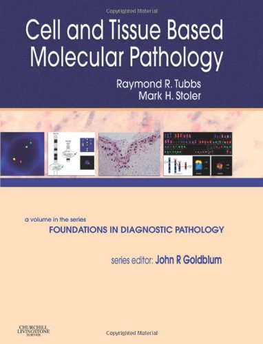 Cell and Tissue Based Molecular Pathology: A Volume in the Foundations in Diagnostic Pathology Series - 3629