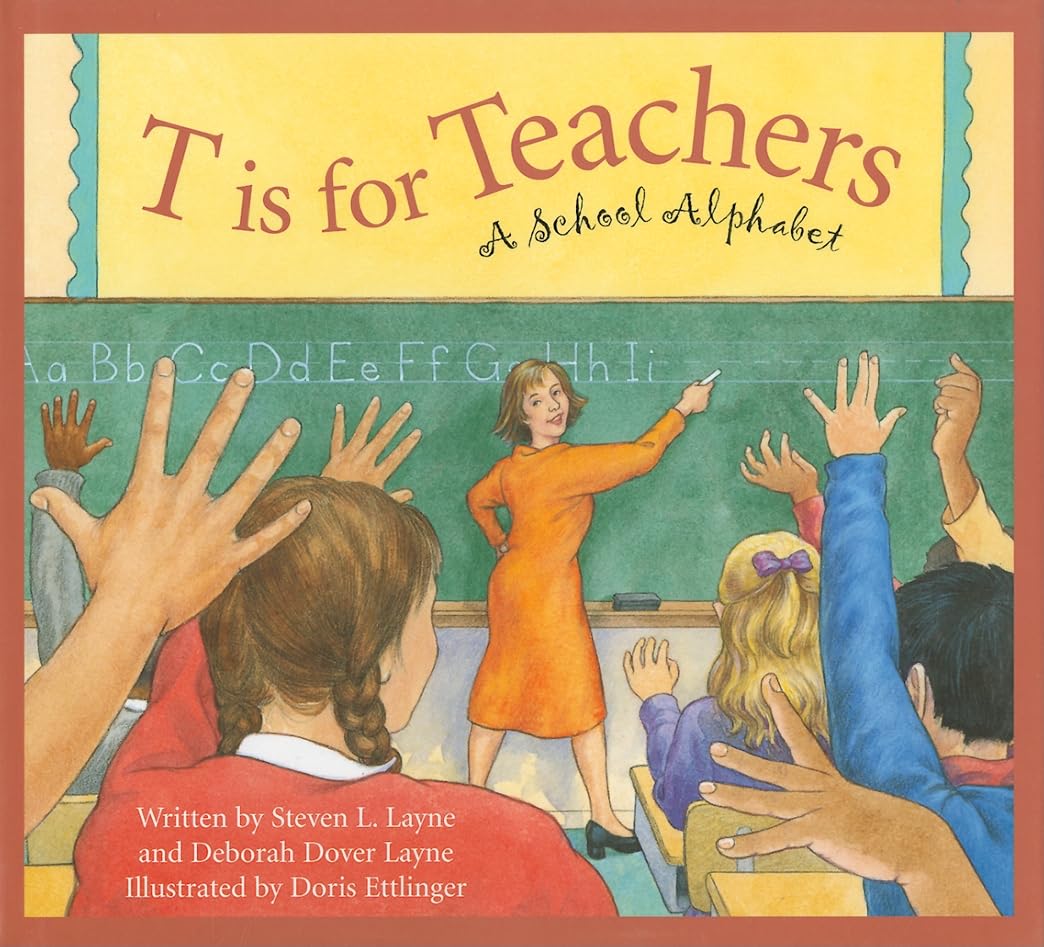 T Is for Teachers: A School Alphabet (Alphabet Books) - 7718