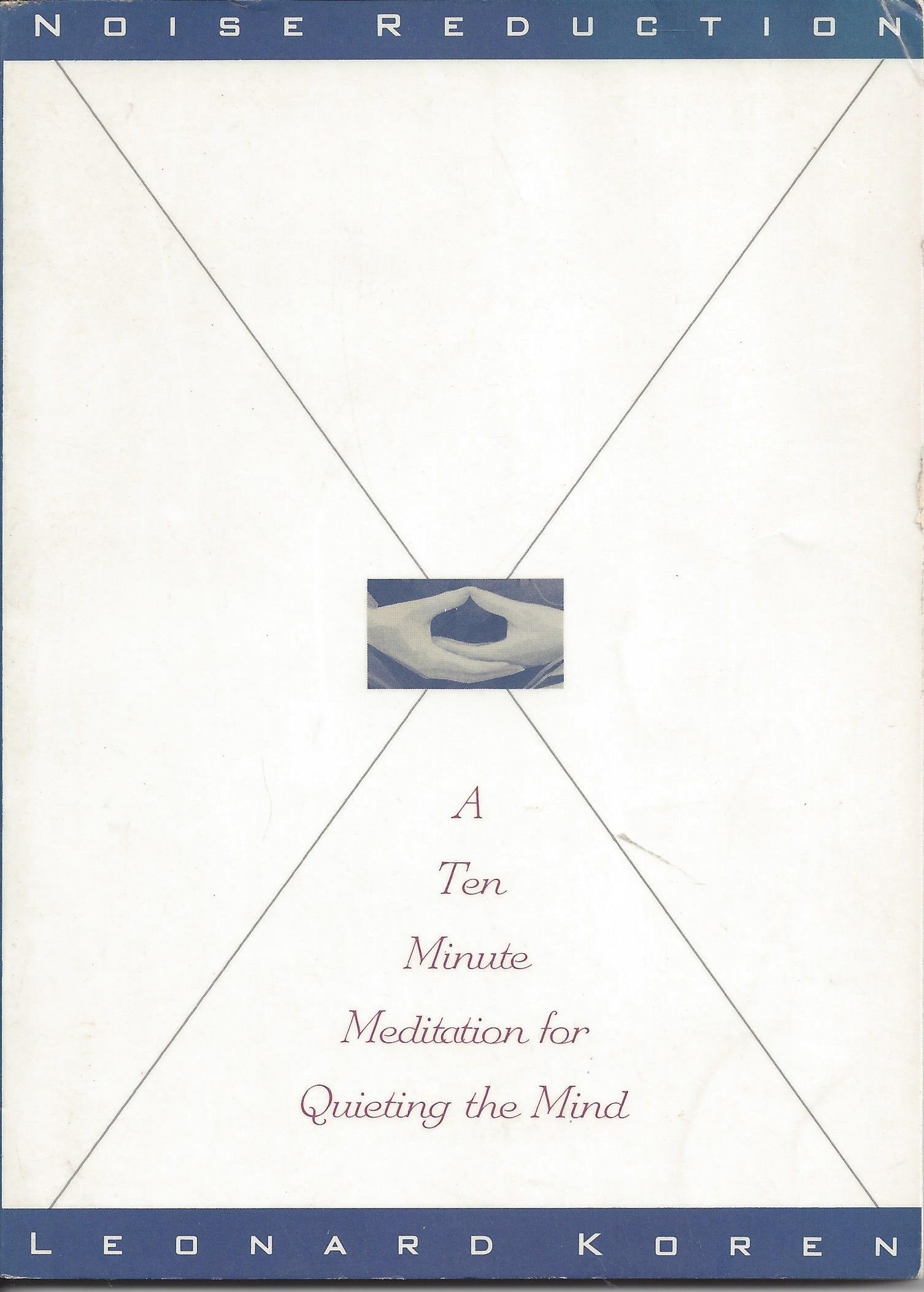 Noise Reduction: A Ten-Minute Meditation for Quieting the Mind