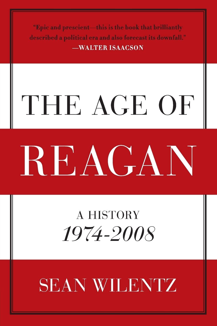 The Age of Reagan: A History, 1974-2008 (American History) - 1251