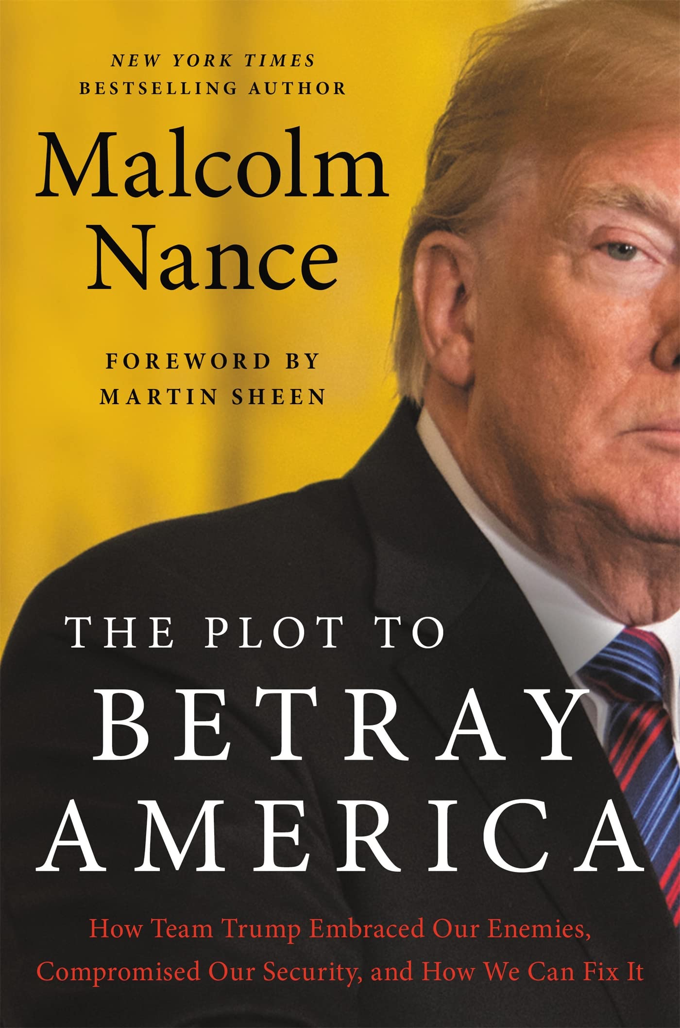 The Plot to Betray America: How Team Trump Embraced Our Enemies, Compromised Our Security, and How We Can Fix It - 9576