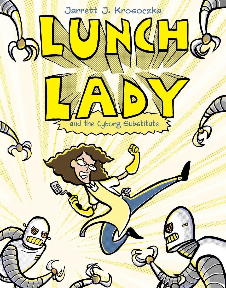 Lunch Lady and the Cyborg Substitute: Lunch Lady #1 - 2407