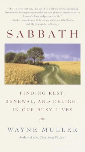 Sabbath: Finding Rest, Renewal, and Delight in Our Busy Lives - 7260