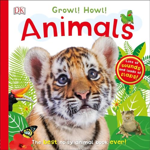 Growl! Howl! Animals: The Best Noisy Animal Book Ever! - 7707