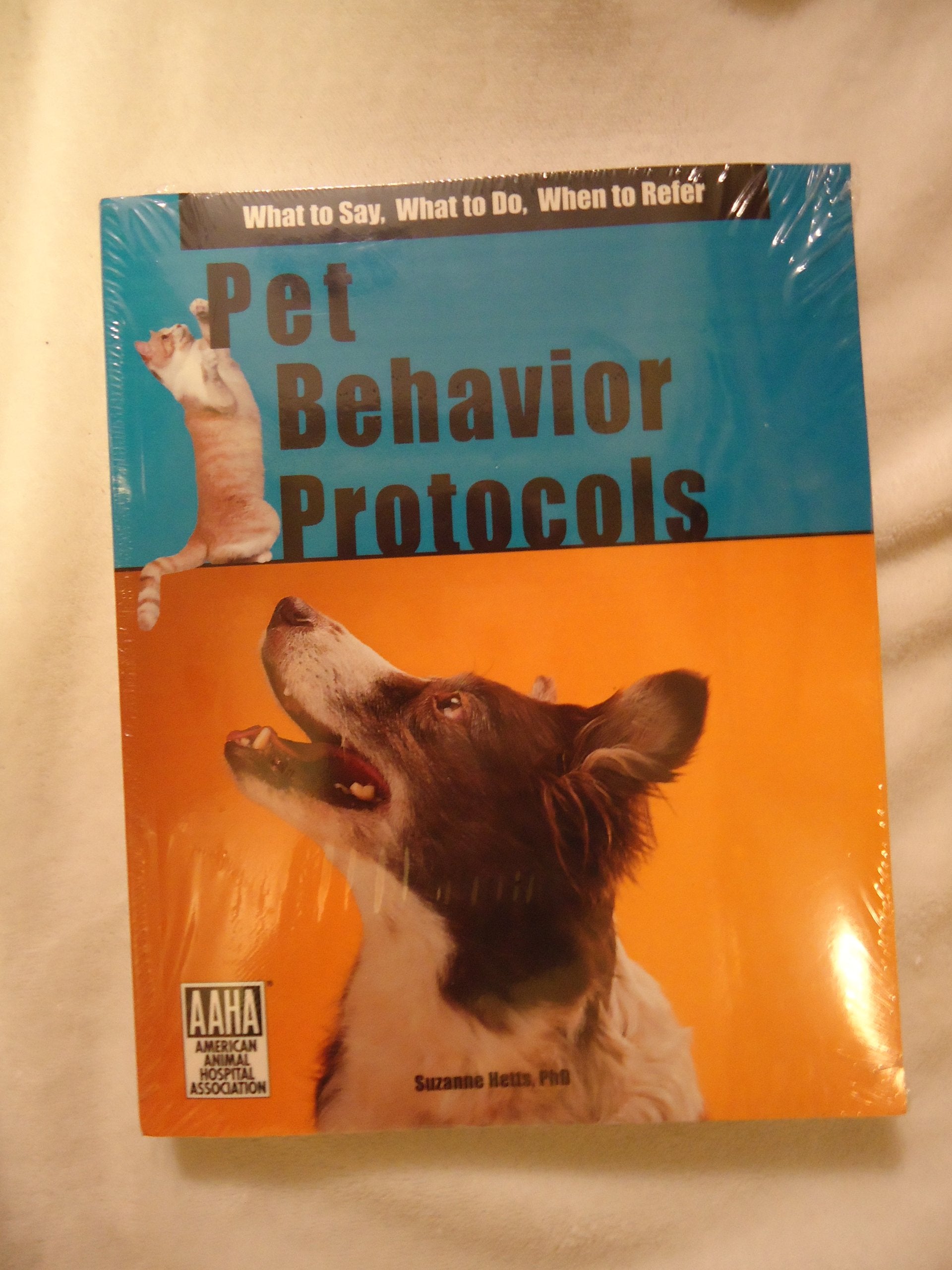 Pet Behavior Protocols: What to Say, What to Do, When to Refer - 8509