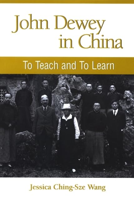 John Dewey in China: To Teach and to Learn (Suny Series in Chinese Philosophy and Culture) - 784