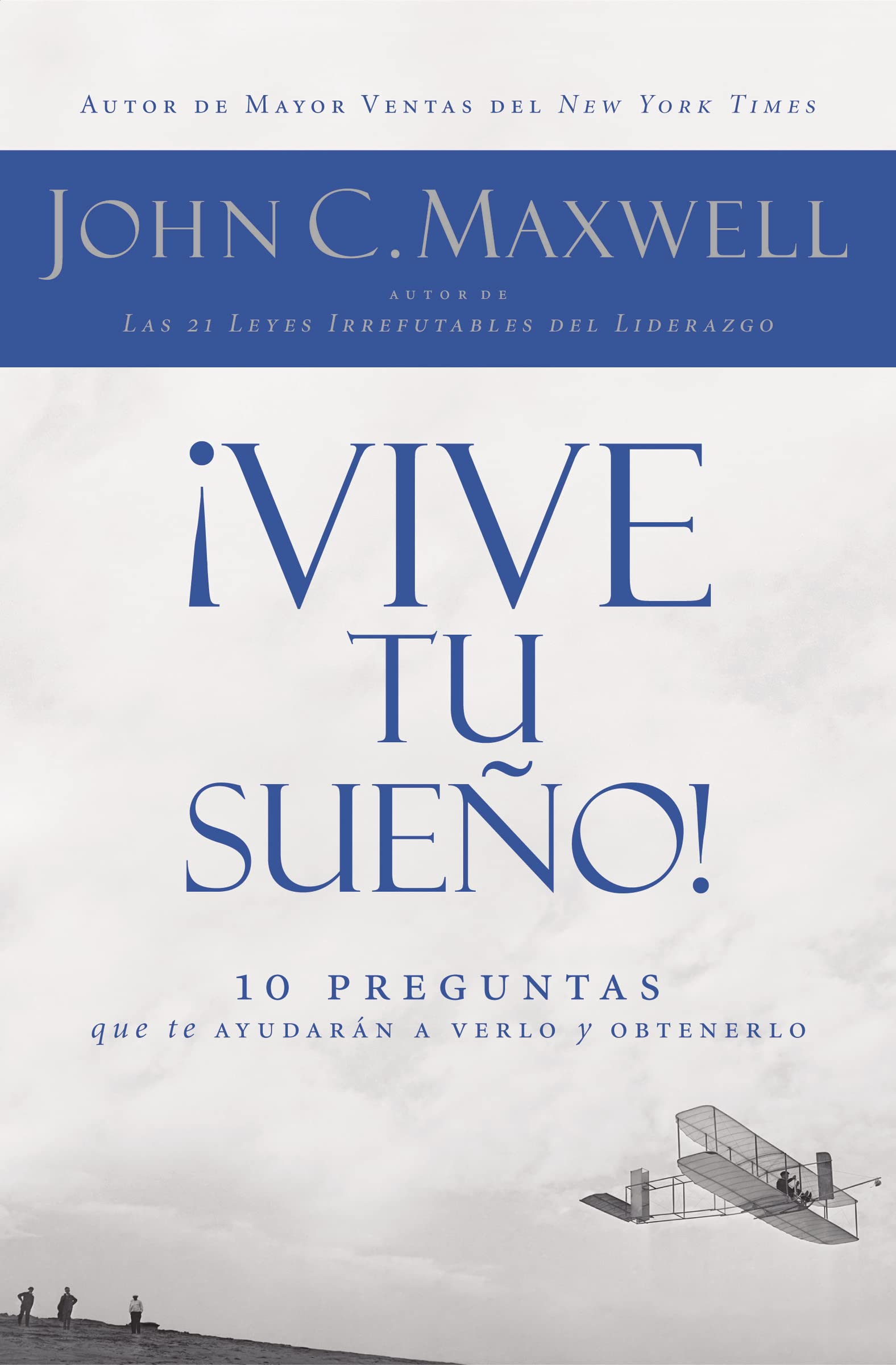 ¡Vive tu sueño!: 10 preguntas que te ayudarán a verlo y obtenerlo (Spanish Edition)