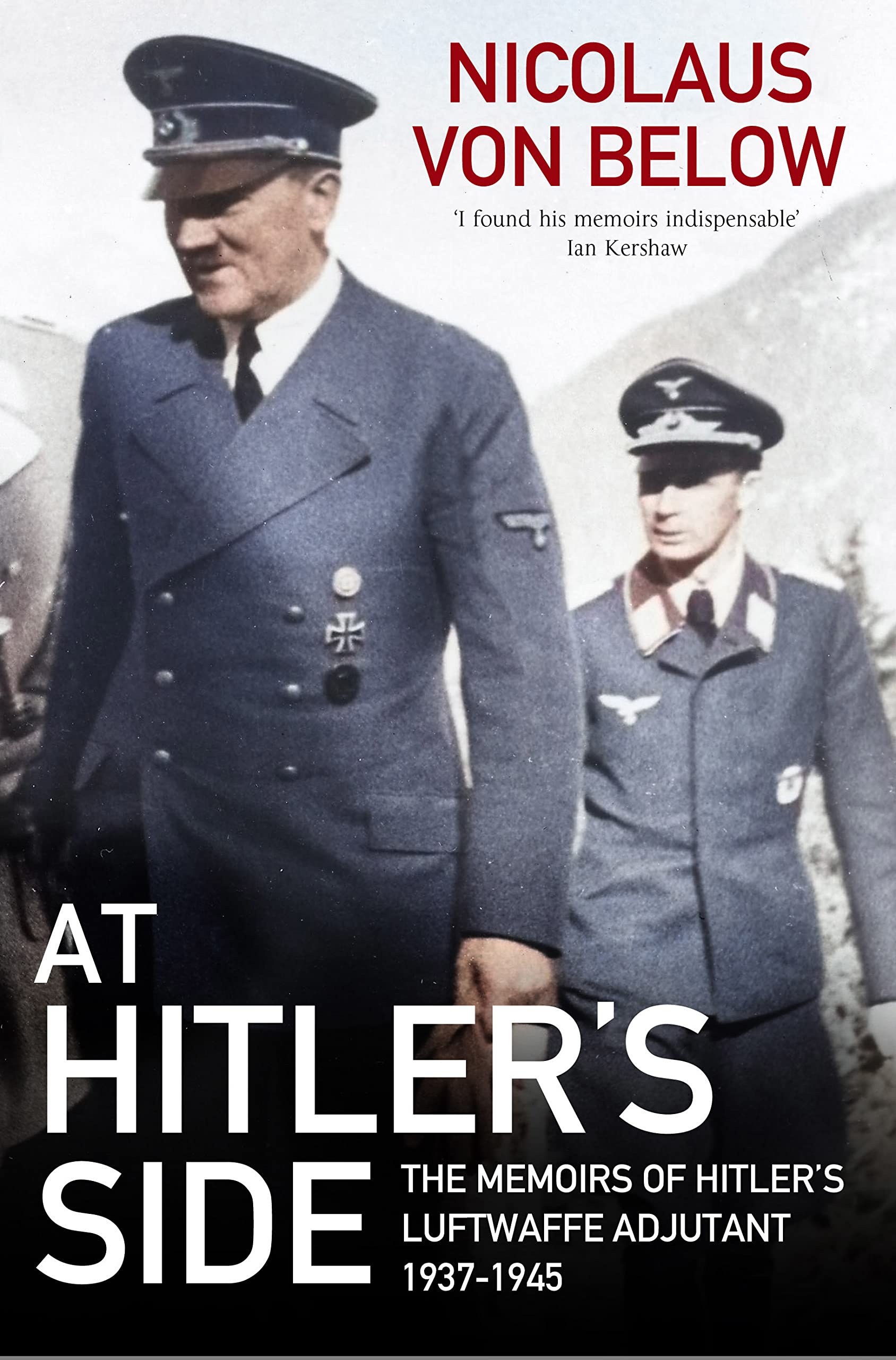 At Hitler's Side: The Memoirs of Hitler's Luftwaffe Adjutant, 1937–1945 - 8910