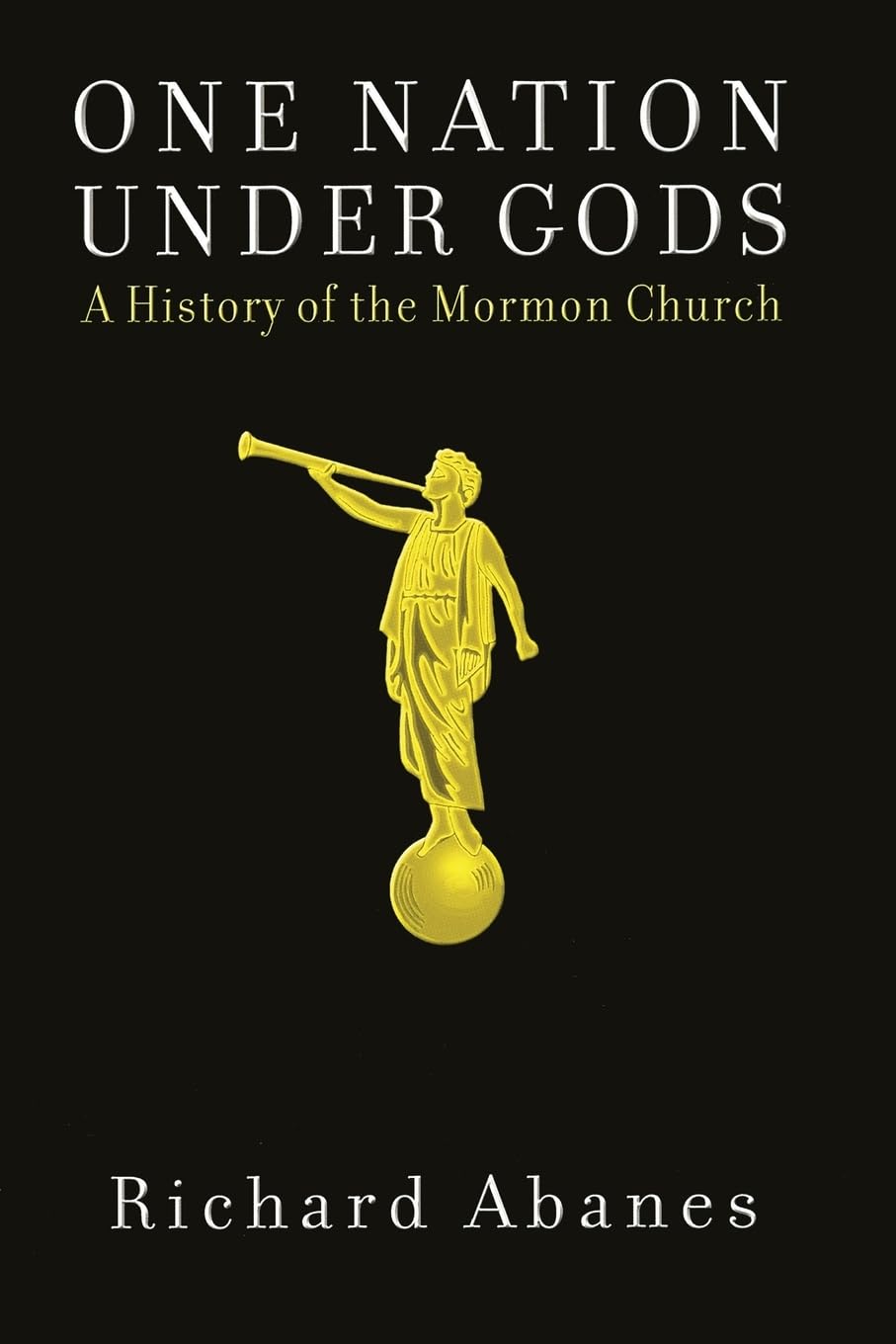 One Nation Under Gods: A History of the Mormon Church - 8949