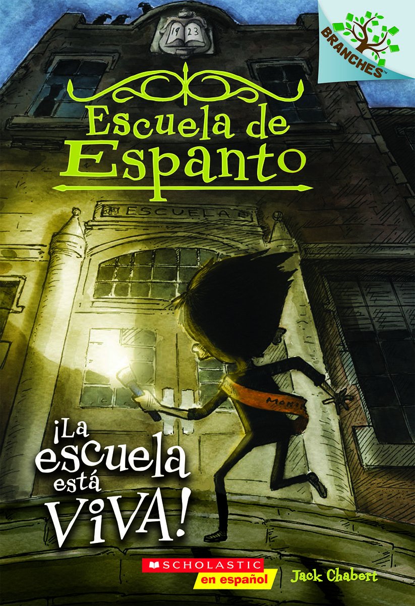 Escuela de Espanto #1: ¡La escuela está viva! (The School Is Alive): Un libro de la serie Branches (1) (Spanish Edition) - 7566