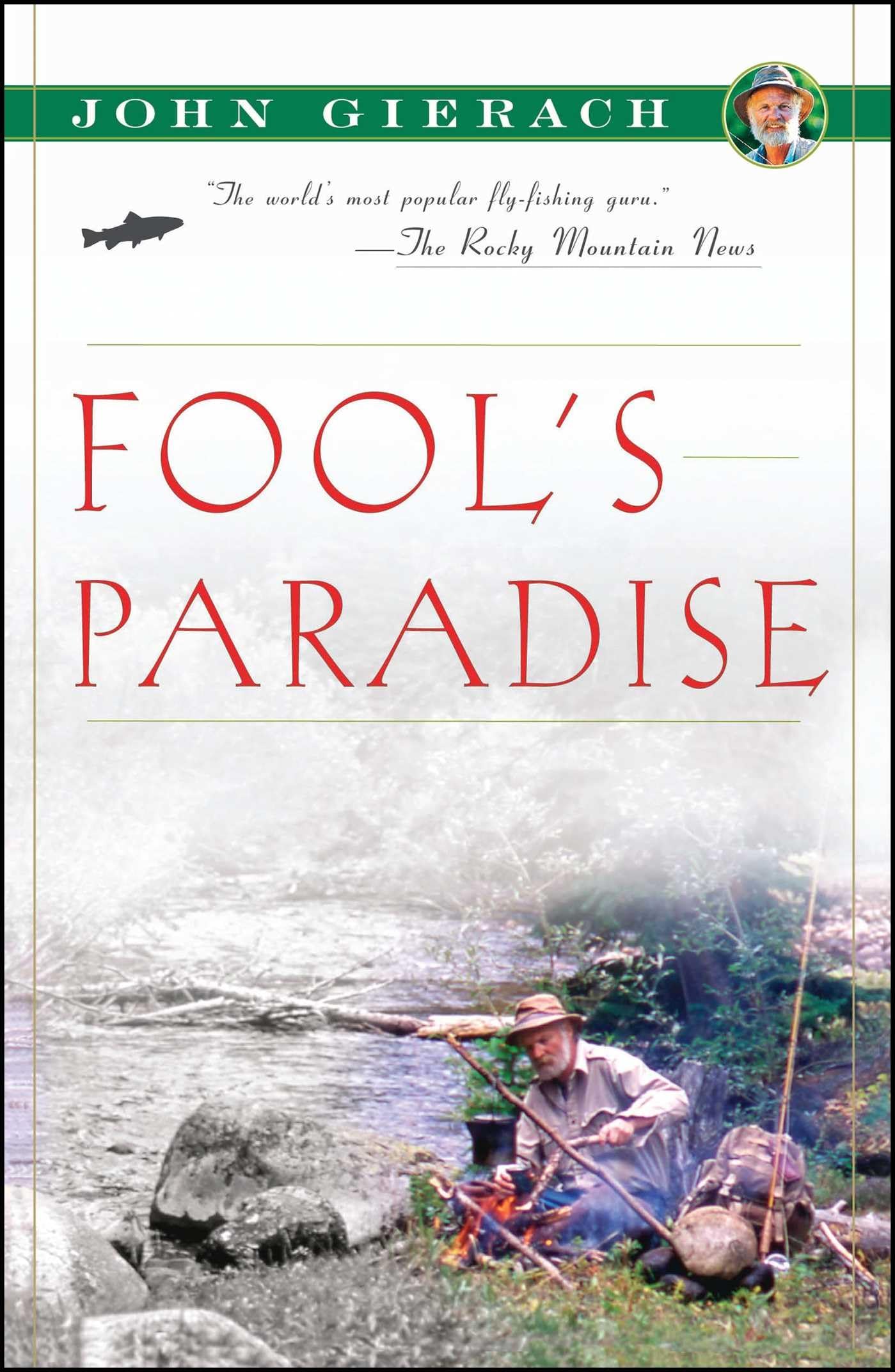 Fool's Paradise (John Gierach's Fly-fishing Library) - 5195