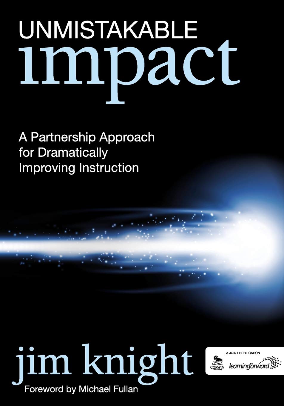 Unmistakable Impact: A Partnership Approach for Dramatically Improving Instruction - 1577