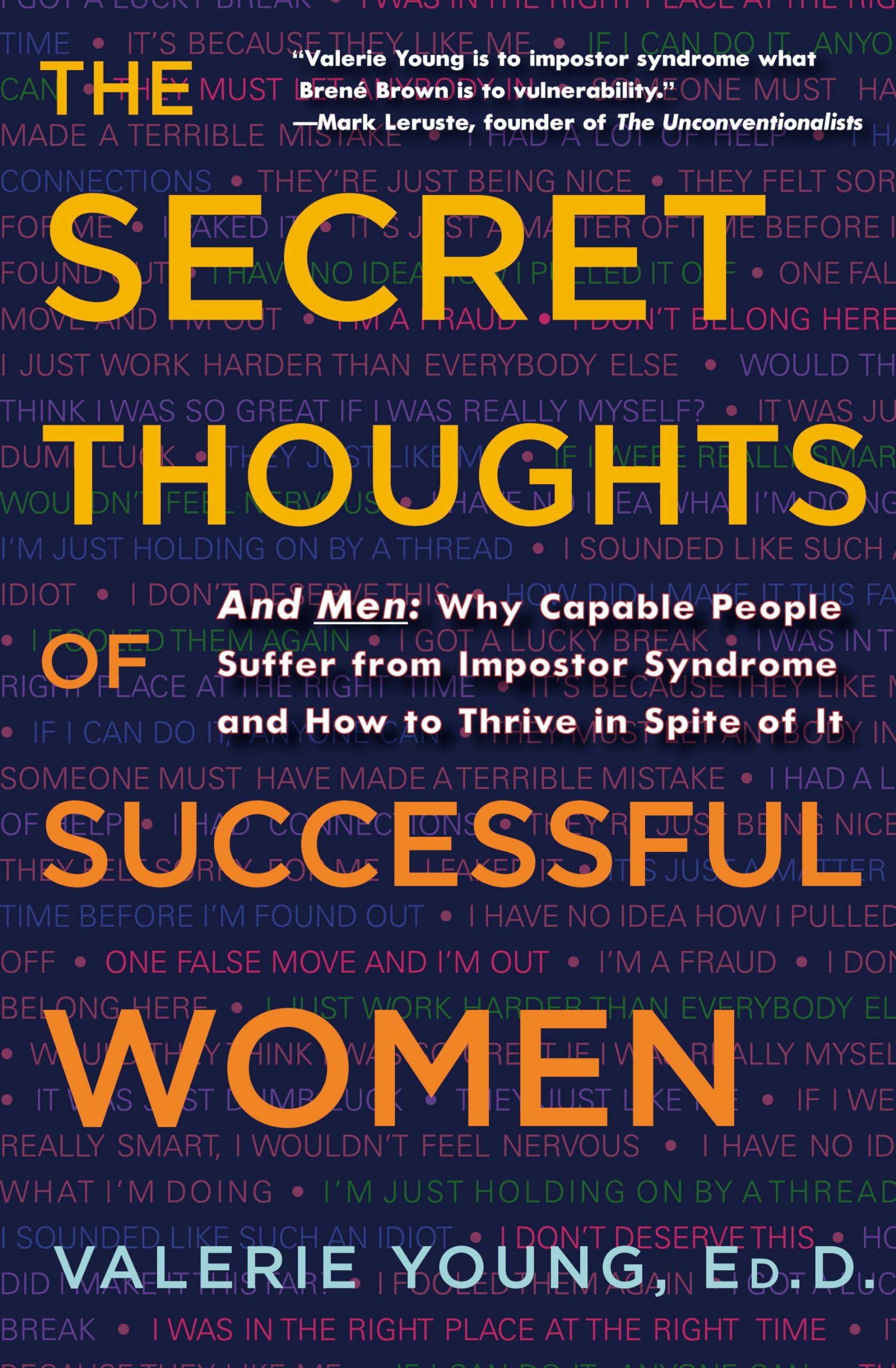 The Secret Thoughts of Successful Women: And Men: Why Capable People Suffer from Impostor Syndrome and How to Thrive In Spite of It - 5442