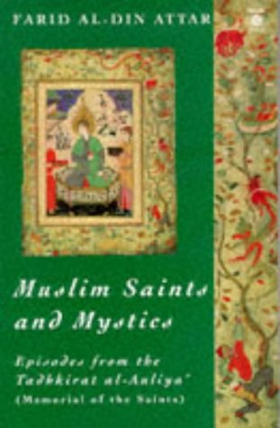 Muslim Saints and Mystics: Episodes from the Tadhkirat Al-Auliya (Memorial of the Saints) - 9349