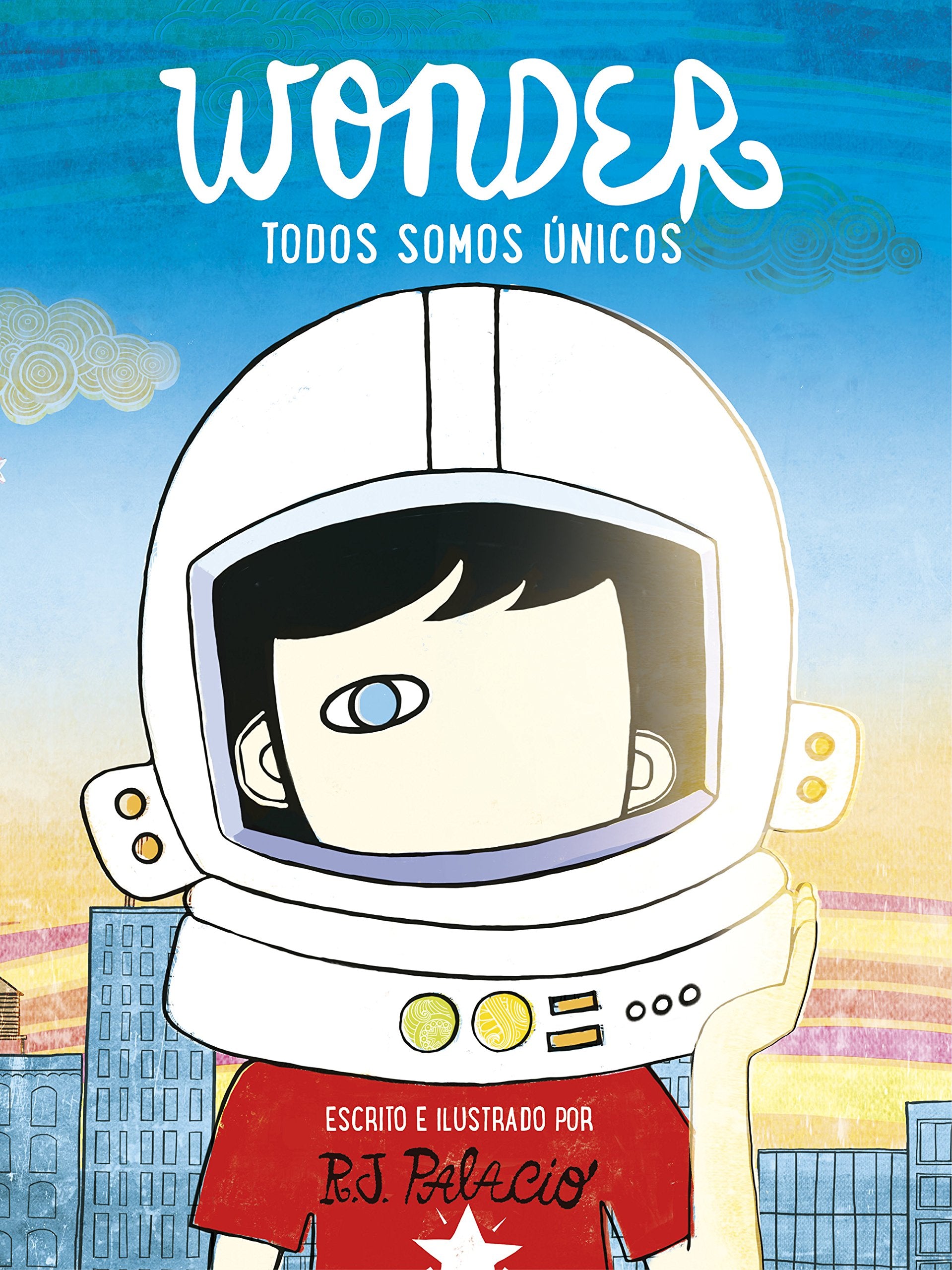 Wonder. Todos somos únicos / We're all Wonders (Spanish Edition) - 7462