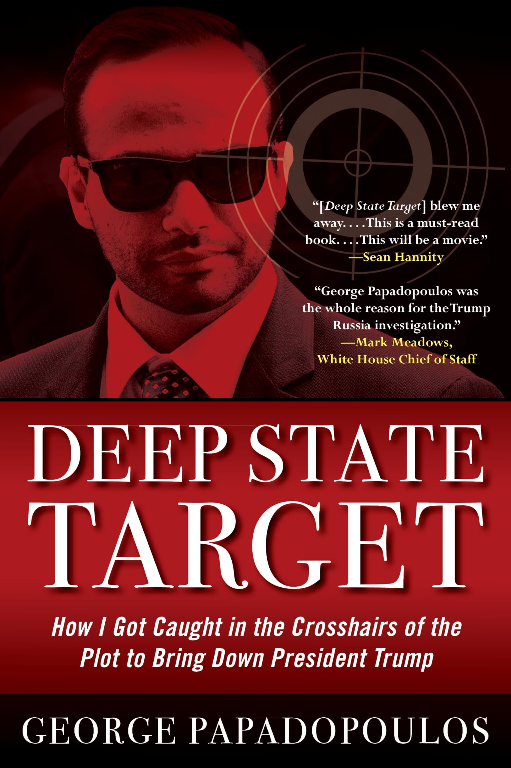 Deep State Target: How I Got Caught in the Crosshairs of the Plot to Bring Down President Trump - 6533