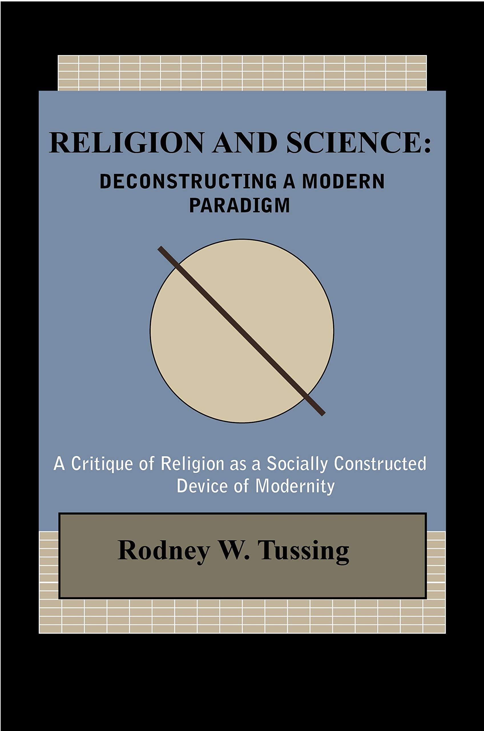 Religion and Science: Deconstructing a Modern Paradigm - 7224