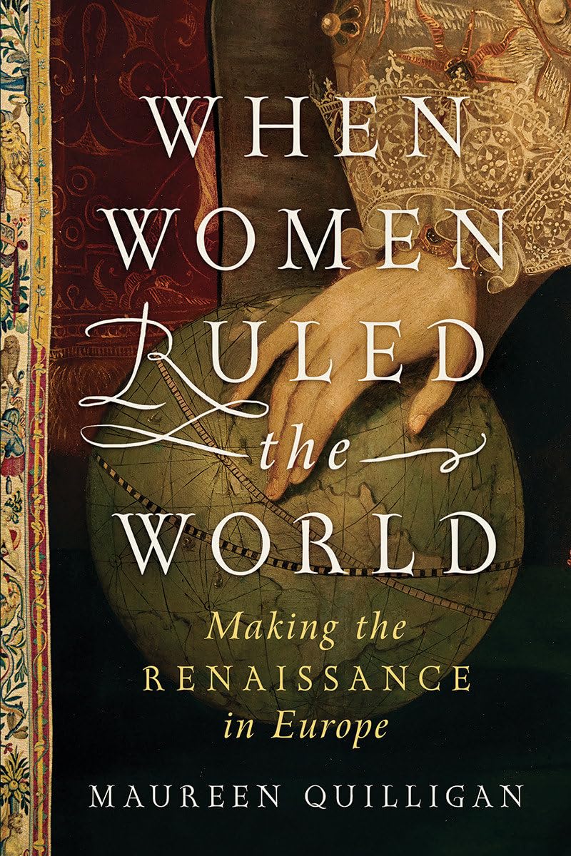 When Women Ruled the World: Making the Renaissance in Europe - 68