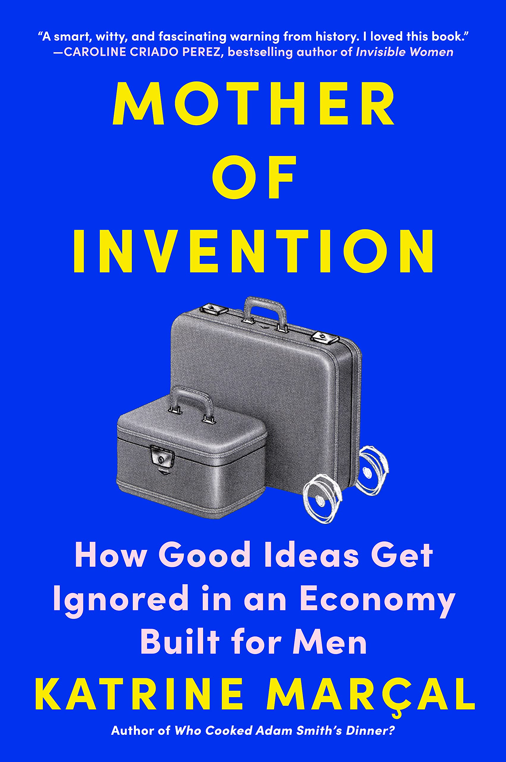 Mother of Invention: How Good Ideas Get Ignored in an Economy Built for Men - 432