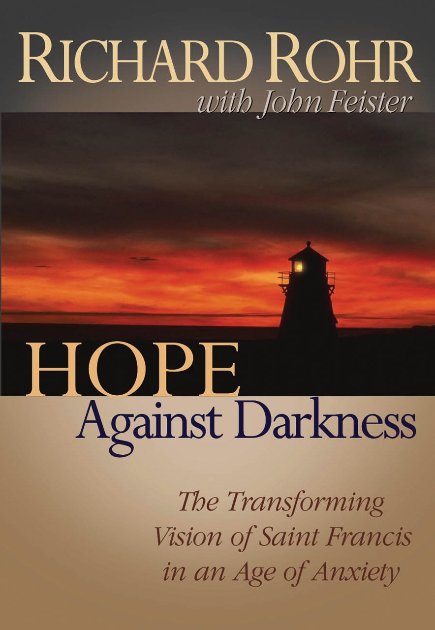 Hope Against Darkness: The Transforming Vision of Saint Francis in an Age of Anxiety - 2934