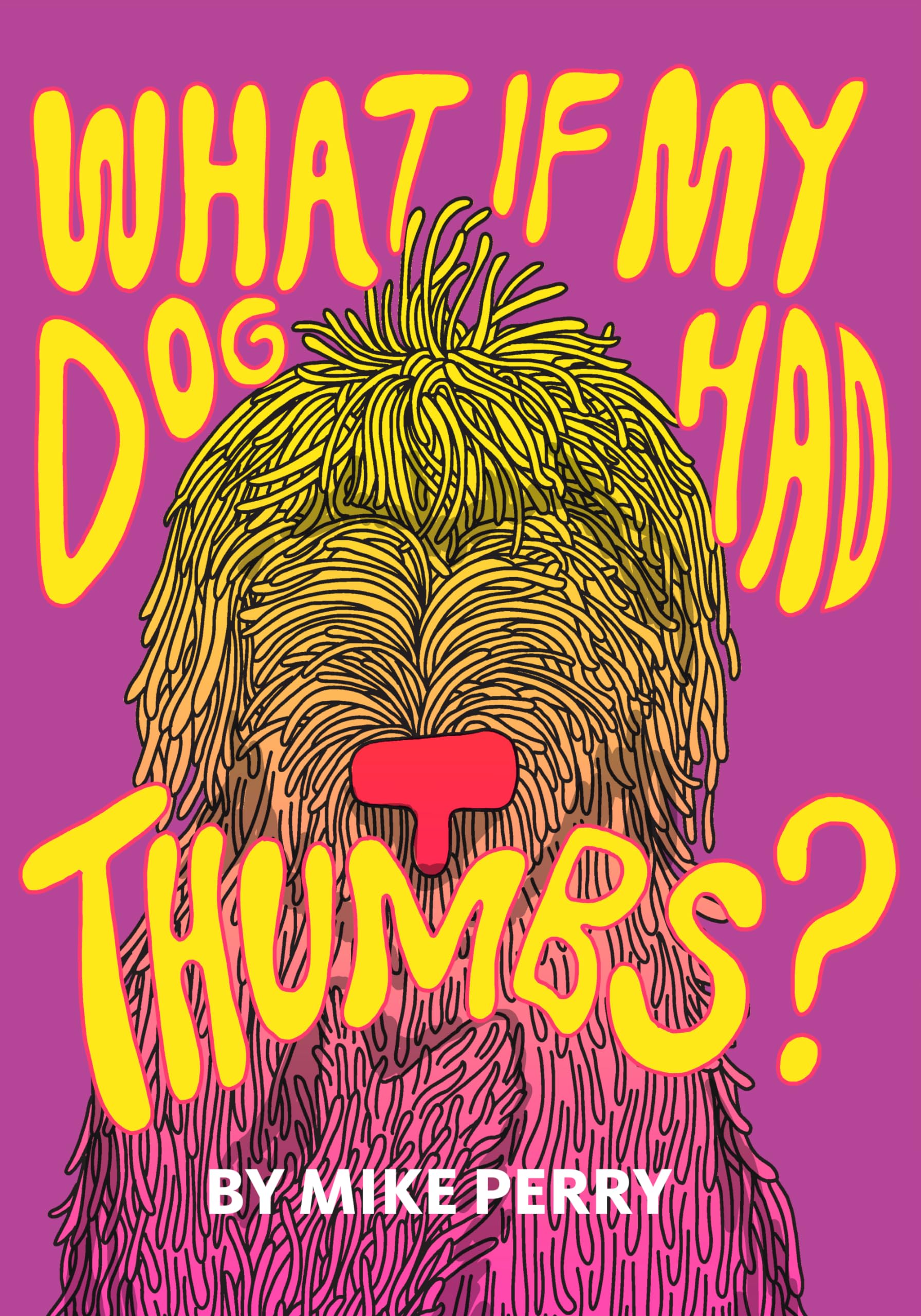 What If My Dog Had Thumbs? - 4005