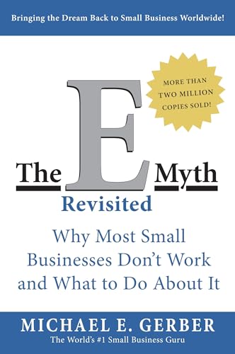 The E-Myth Revisited: Why Most Small Businesses Don't Work and What to Do About It - 6818