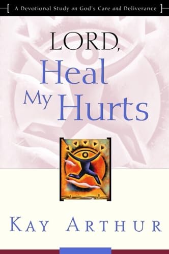 Lord, Heal My Hurts: A Devotional Study on God's Care and Deliverance - 992