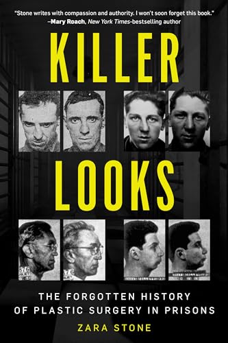 Killer Looks: The Forgotten History of Plastic Surgery in Prisons - 6456