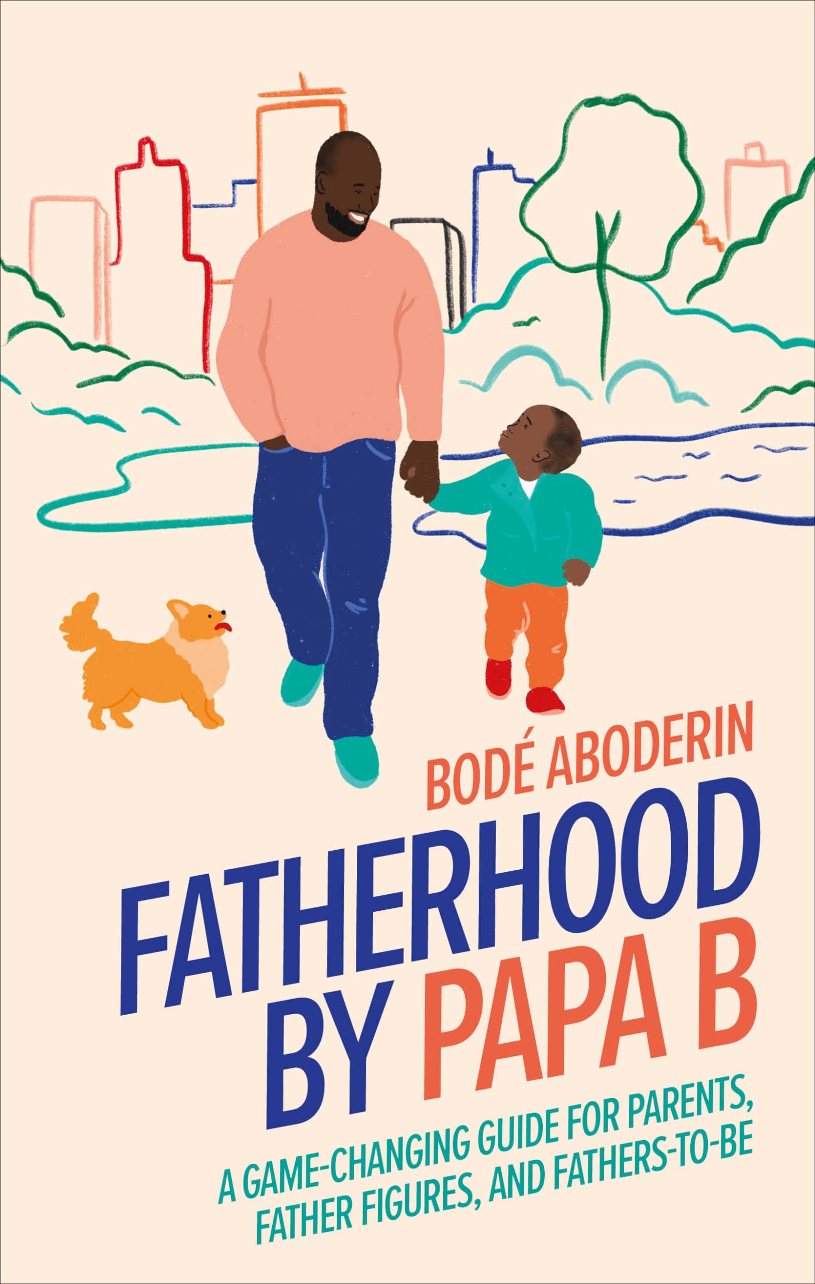 Fatherhood by Papa B: A Game-changing Guide for Parents, Father Figures and Fathers-to-be - 6579