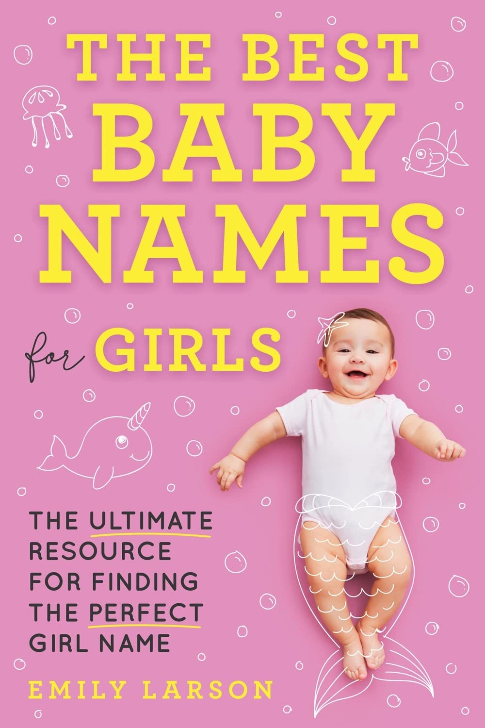 The Best Baby Names for Girls: The Ultimate Resource for Finding the Perfect Girl Name - 8204