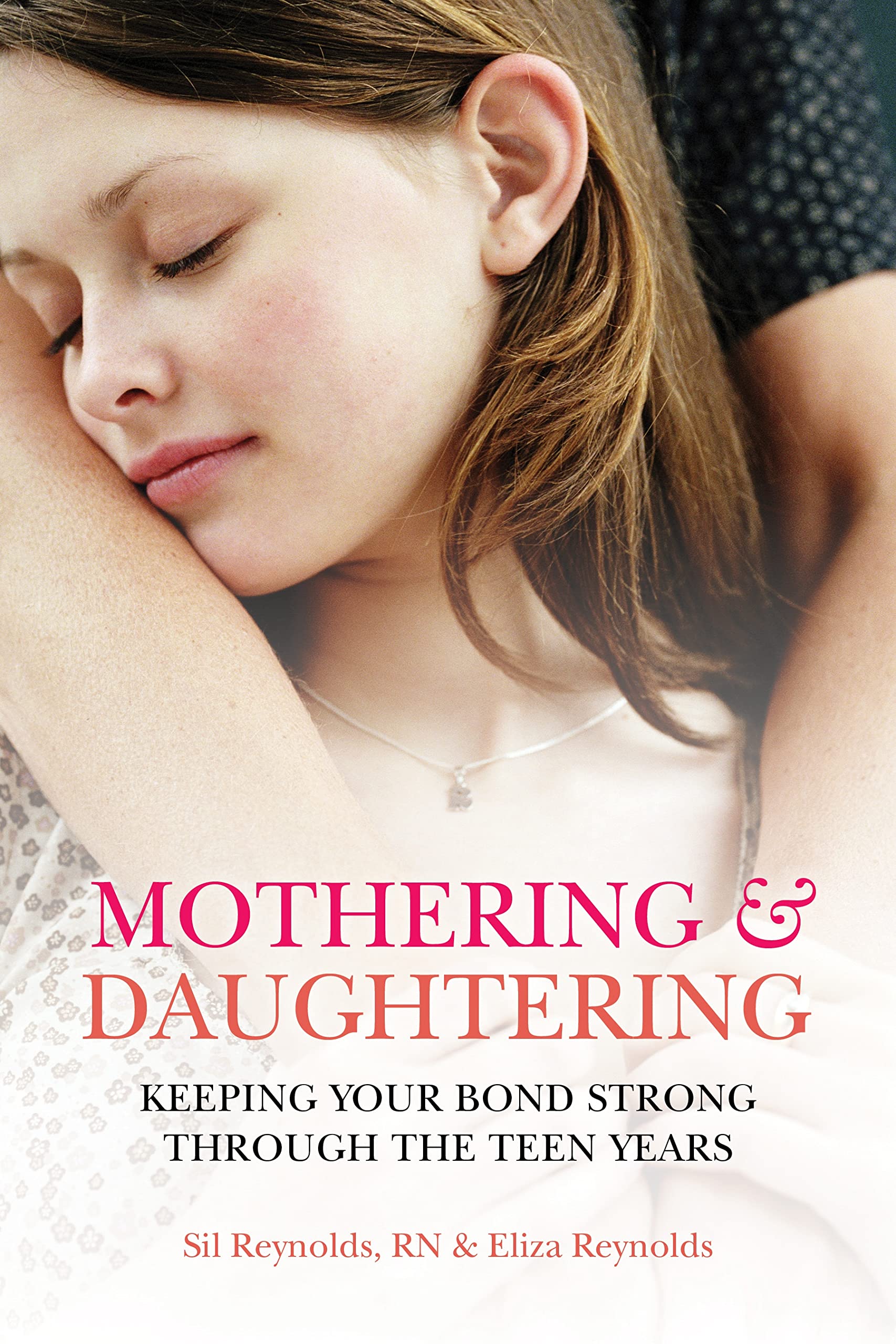 Mothering and Daughtering: Keeping Your Bond Strong Through the Teen Years - 2460