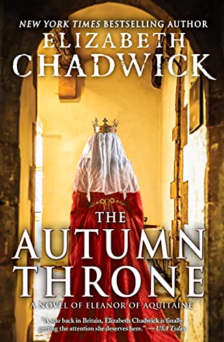 The Autumn Throne: A Novel of Eleanor of Aquitaine, Middle Ages Queen of England (Eleanor of Aquitaine, 3)