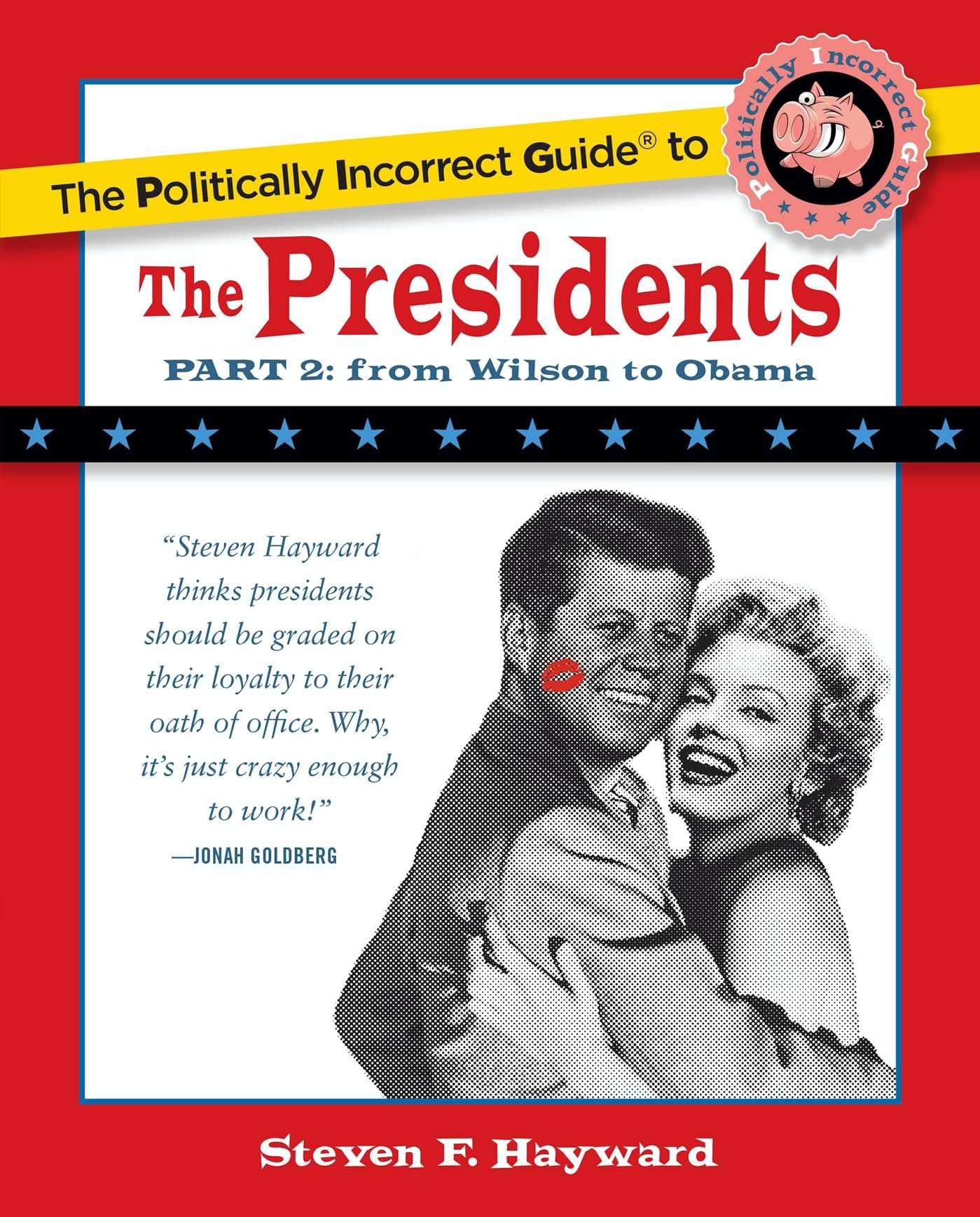 The Politically Incorrect Guide to the Presidents, Part 2: From Wilson to Obama (The Politically Incorrect Guides) - 4843