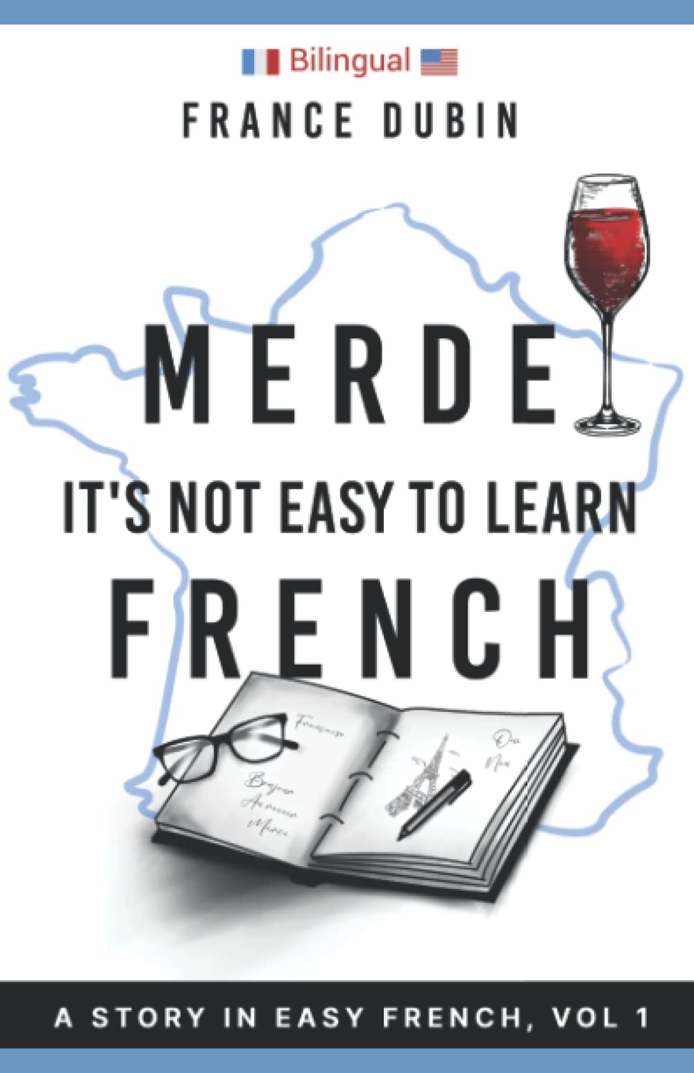 Merde, It's Not Easy to Learn French: A Story In Easy French with Translation Volume 1 (The Merde Trilogy) - 5736