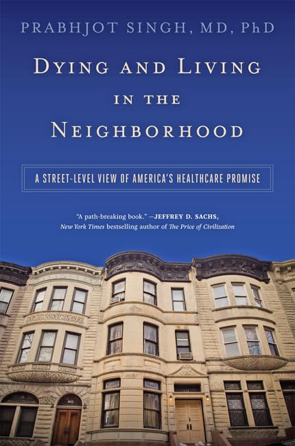 Dying and Living in the Neighborhood: A Street-Level View of America’s Healthcare Promise - 6055