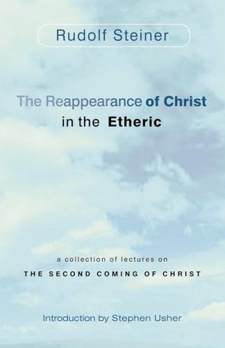 The Reappearance of Christ in the Etheric: Selected Lectures - 4848