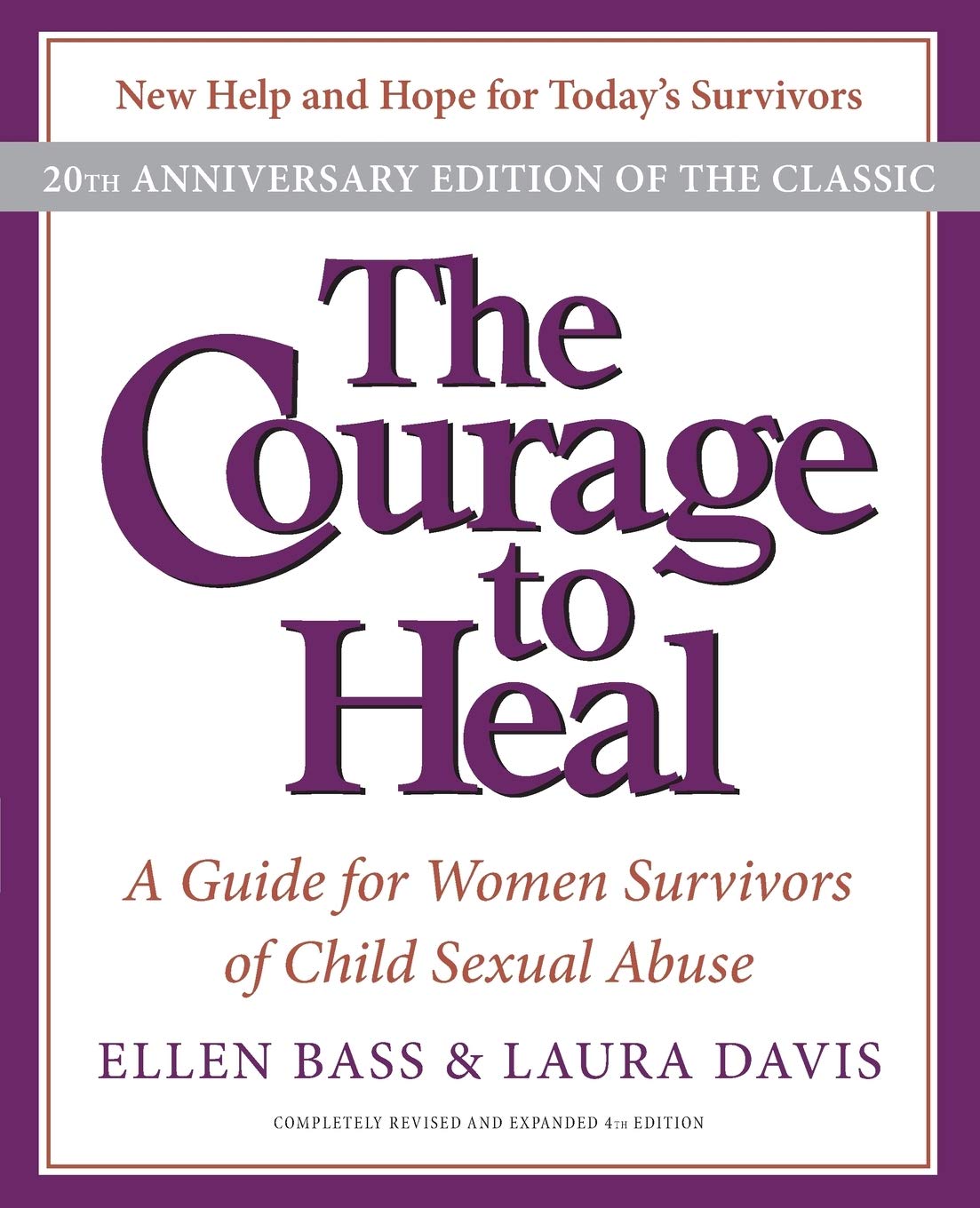 The Courage to Heal: A Guide for Women Survivors of Child Sexual Abuse, 20th Anniversary Edition - 5260