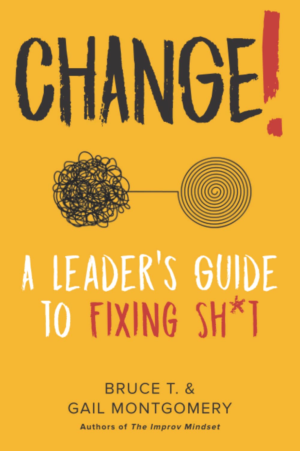 CHANGE! A Leader's Guide to Fixing Sh*t - 8627