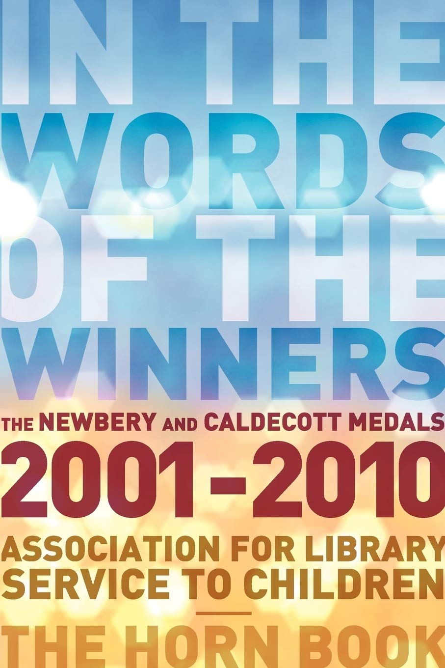 In the Words of the Winners: The Newbery and Caldecott Medals, 2001-2010 - 5862