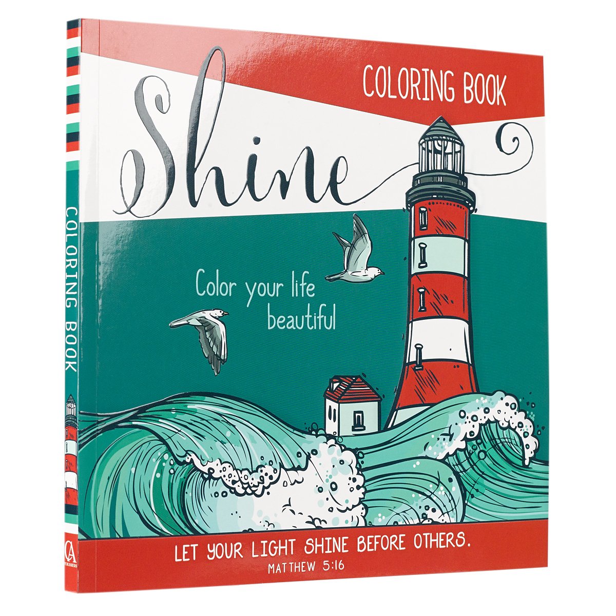 "Shine": Color Your Life Beautiful Inspirational Adult Coloring Book - 1931