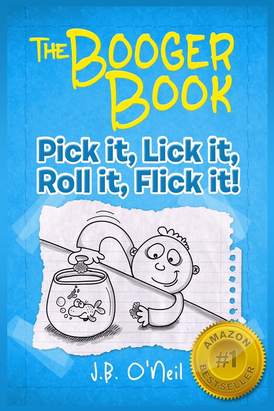 The Booger Book: Pick It, Lick It, Roll It, Flick It (The Disgusting Adventures of Milo Snotrocket) - 2530