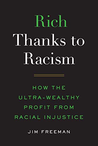 Rich Thanks to Racism: How the Ultra-Wealthy Profit from Racial Injustice - 8276